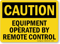 Caution: Equipment Operated By Remote Control