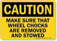 Make Sure Wheel Chocks Are Removed Sign