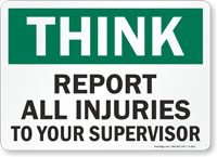 Report All Injuries To Your Supervisor Sign