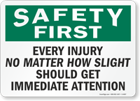 Safety First Every Injury, No Matter Sign