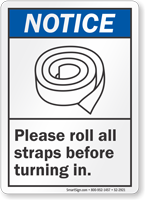 Roll All Straps Before Turning In ANSI Notice Sign