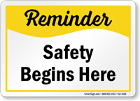 Safety Begins Here Reminder Sign