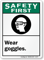 Safety First (ANSI): Wear Goggles (graphic) Sign