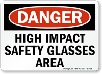 High Impact Safety Glasses Area Danger Sign