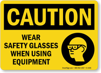 Caution Wear Safety Glasses Using Equipment Sign
