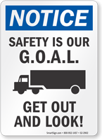 Safety Is Our GOAL Get Out And Look OSHA Notice Sign