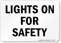 Lights On For Safety Sign