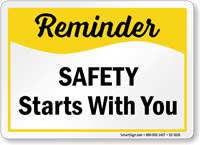 Safety Starts With You Reminder Sign