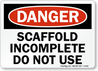 Danger Sign: Scaffold Incomplete Do Not Use