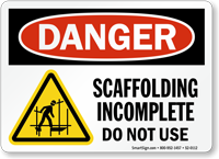 Scaffolding Incomplete Do Not Use OSHA Danger Sign