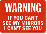 Warning If You Can't See Mirrors Sign