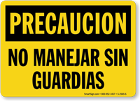 Precaucion No Manejar Sin Guardias Spanish Sign