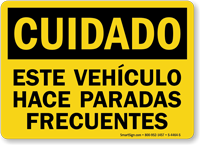 Spanish Cuidado Este Vehiculo Hace Paradas Frecuentes Sign