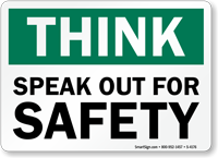 Think Speak Out For Safety Sign