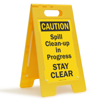 Spill Clean-Up In Progress Stay Clear Free-Standing Sign