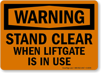 Stand Clear When LiftGate In Use Warning Sign