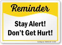Stay Alert Dont Get Hurt Safety Sign