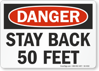 Stay Back 50 Feet OSHA Danger Sign