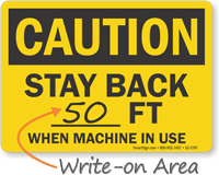 Stay Back When Machine In Use OSHA Caution Sign