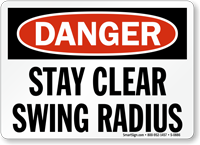 Danger Stay Clear Swing Radius Sign