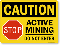 Stop Do Not Enter Active Mining OSHA Caution Sign