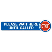 Stop Please Wait Here Until Called SlipSafe Floor Sign