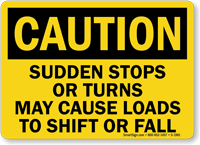 Sudden Stops, Turns May Cause Loads Fall Sign