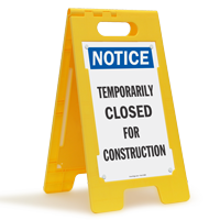 Temporarily Closed For Construction Notice Floor Standing Sign