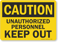 Caution Unauthorized Personnel Keep Out Sign