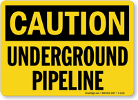 OSHA Caution Underground Pipeline Sign