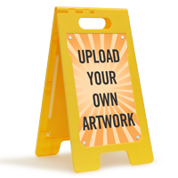 Upload Your Own Art Custom Free Standing Floor Sign