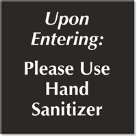 Upon Entering Use Hand Sanitizer Select-a-Color Engraved Sign