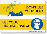 Don'T Use Head. Use Hard Hat Sign