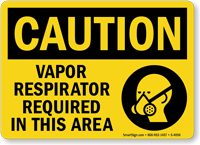 Caution Vapor Respirator Required Sign
