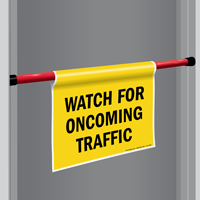 Watch For Ongoing Traffic Door Barricade Sign