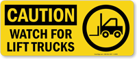 Caution Watch For Lift Trucks Sign