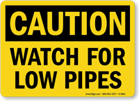 Caution Watch Low Pipes Sign
