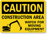 Caution Construction Watch Moving Equipment Sign