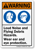 Loud Noise Flying Debris Hazard Warning Sign