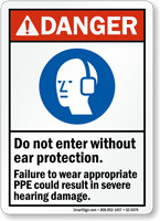 Do Not Enter Without Ear Protection Danger Sign