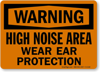 Warning High Noise Area Wear Ear Protection Sign