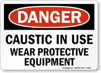 Danger Caustic Wear Protective Equipment Sign
