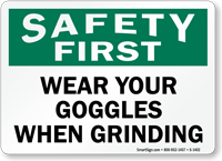 Safety First: Wear Goggles When Grinding Sign
