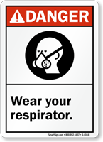 Danger (ANSI) Wear Your Respirator Sign