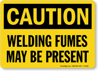 Caution Welding Fumes Present Sign