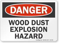 Wood Dust Explosion Hazard OSHA Danger Sign