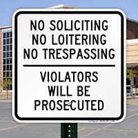 No Soliciting Loitering Trespassing Prosecuted Sign