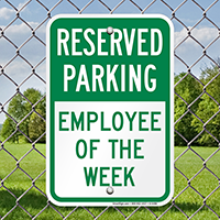 Reserved Parking - Employee Of The Week Signs