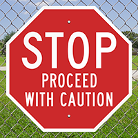 Stop Proceed With Caution Aluminum STOP Signs
