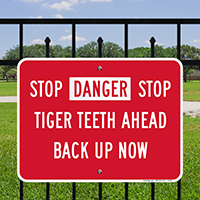 Stop Tiger Teeth Ahead Back Up Now Signs